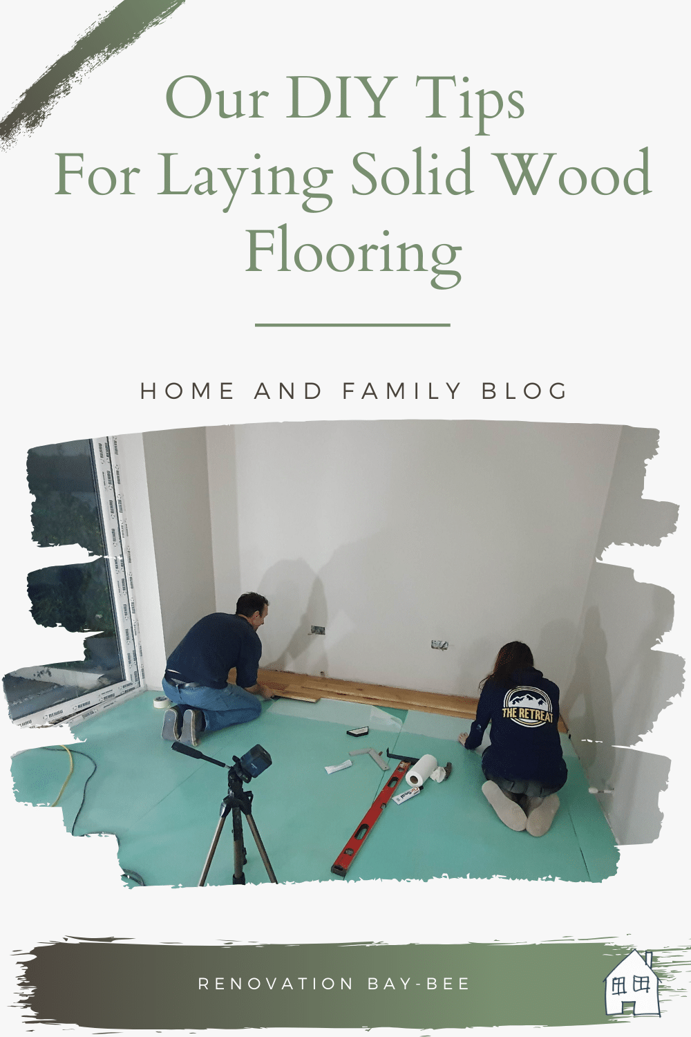 Two people install solid wood flooring in a room, with tools and planks scattered nearby. Text overlay shares Tips On Laying Solid Wood Flooring, offering helpful DIY advice on a home and family blog.
